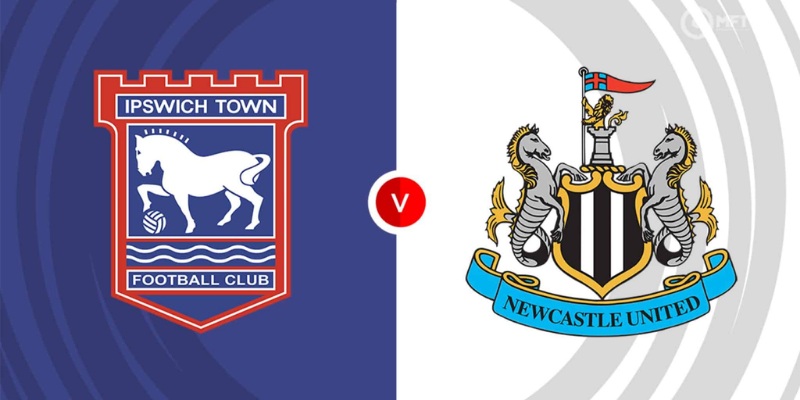 Tổng Hợp Kèo Trận Newcastle United Vs Ipswich Town 3 Newcastle United Vs Ipswich Town